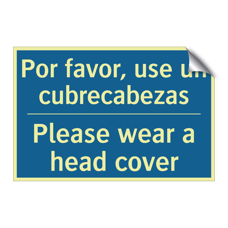 Por favor, use un cubrecabezas - Please wear a head cover