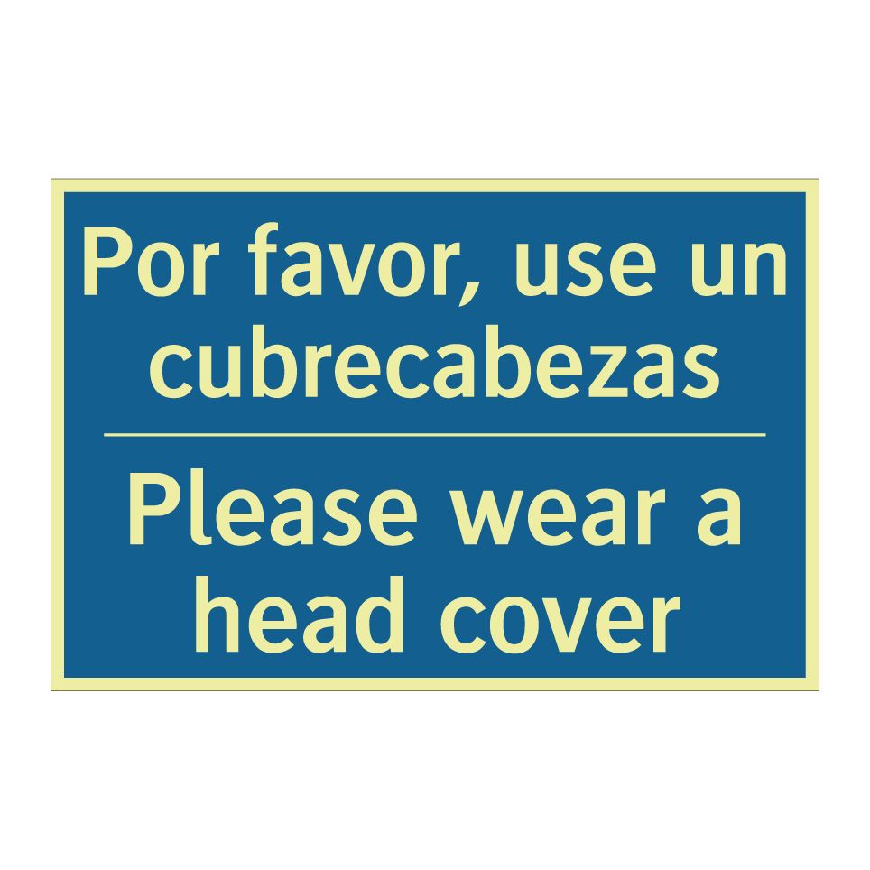 Por favor, use un cubrecabezas - Please wear a head cover