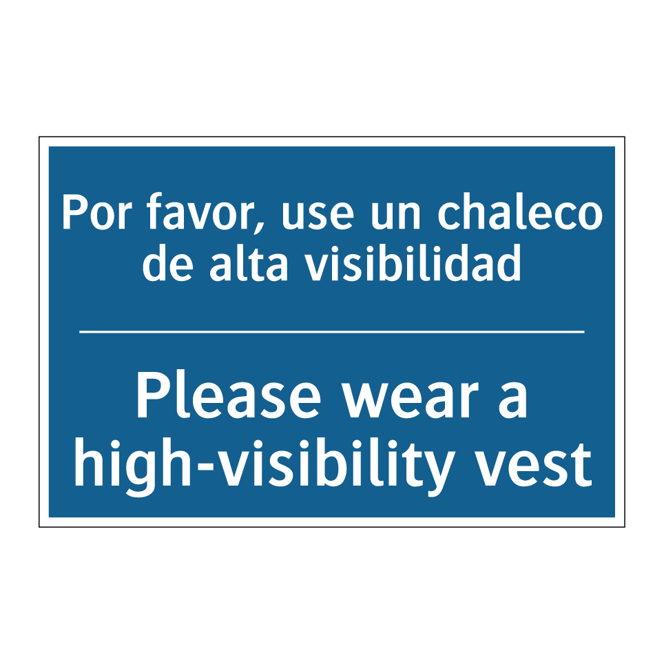 Por favor, use un chaleco de alta  /.../ - Please wear a high-visibility  /.../