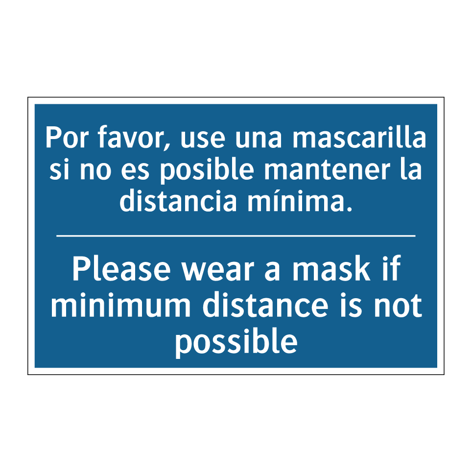 Por favor, use una mascarilla  /.../ - Please wear a mask if minimum  /.../