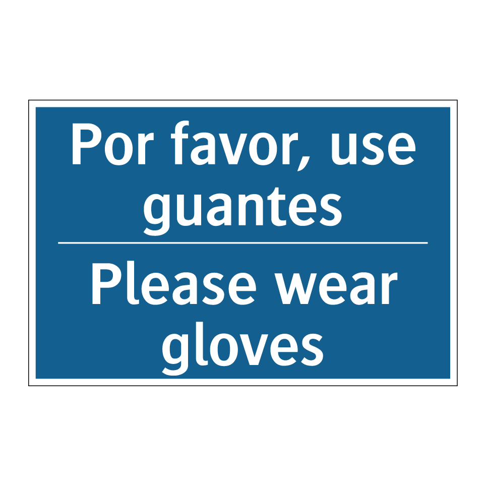 Por favor, use guantes - Please wear gloves