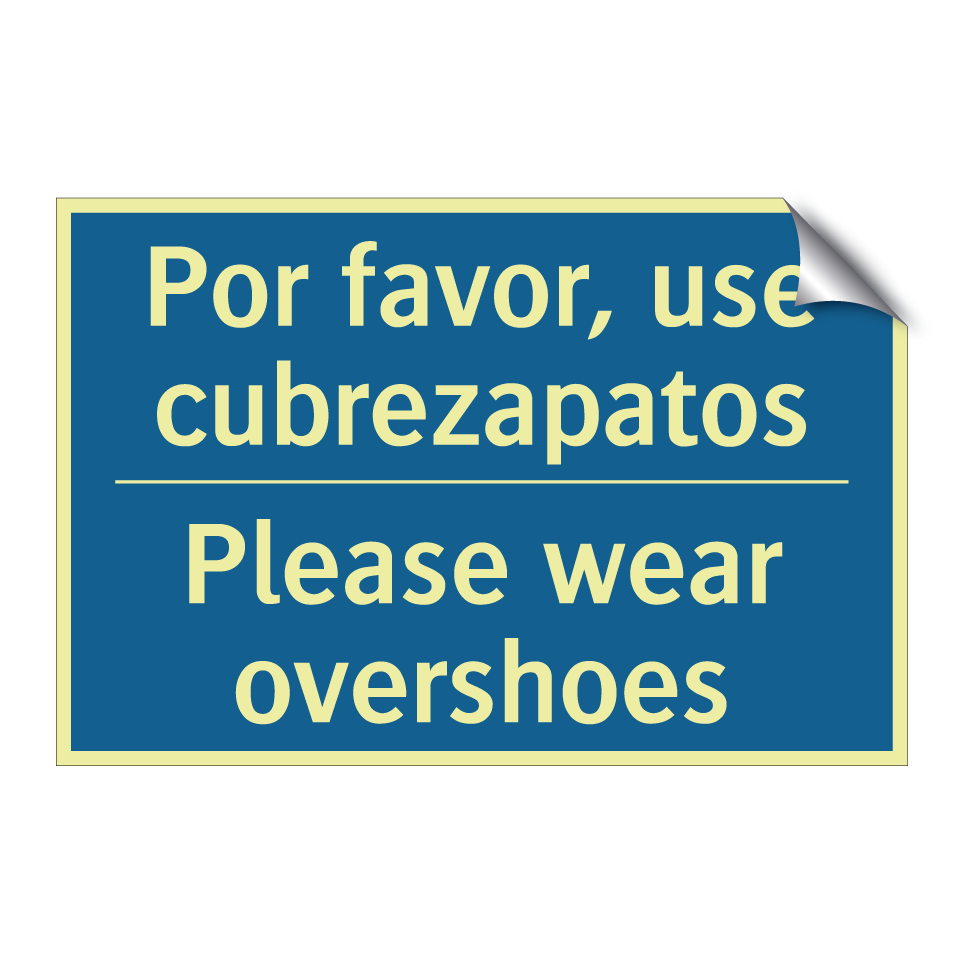 Por favor, use cubrezapatos - Please wear overshoes
