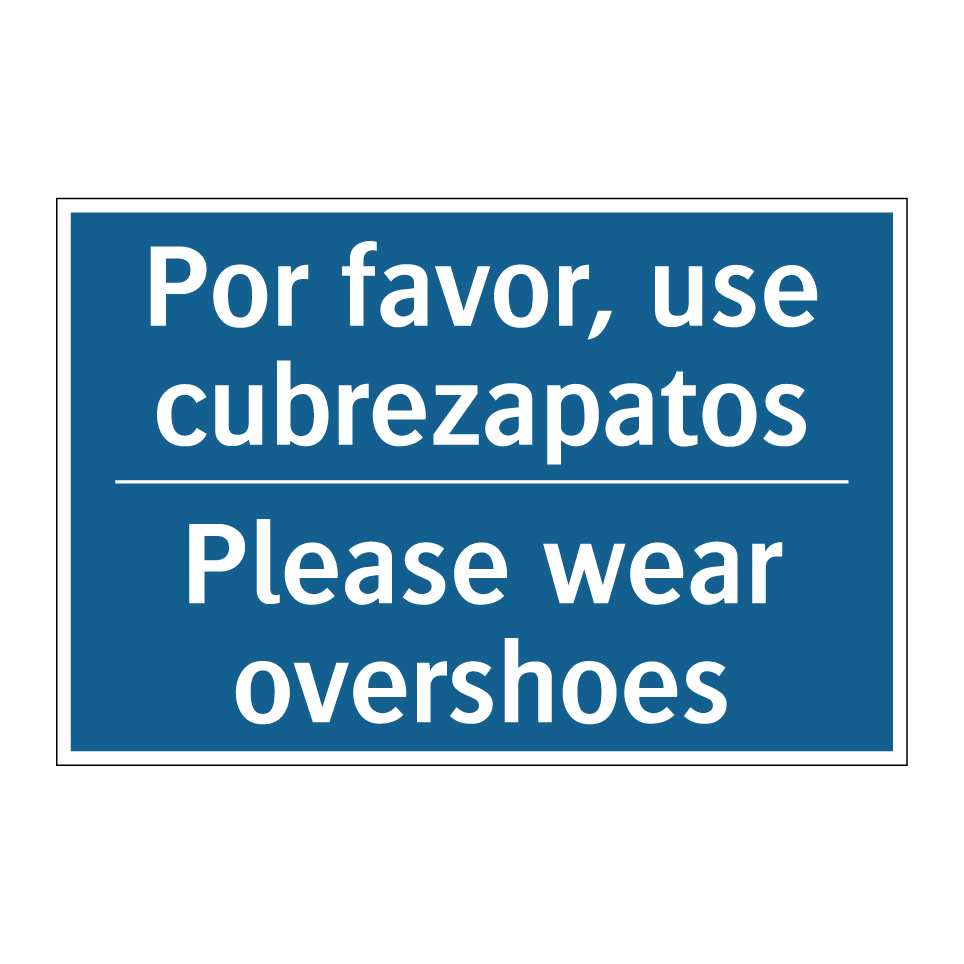 Por favor, use cubrezapatos - Please wear overshoes