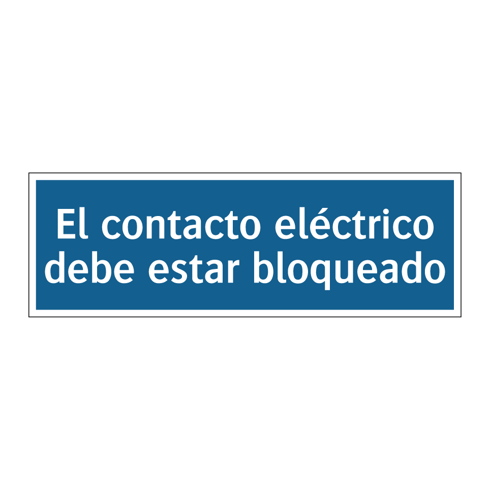 El contacto eléctrico debe estar bloqueado