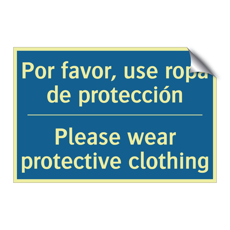 Por favor, use ropa de protección /.../ - Please wear protective clothing /.../