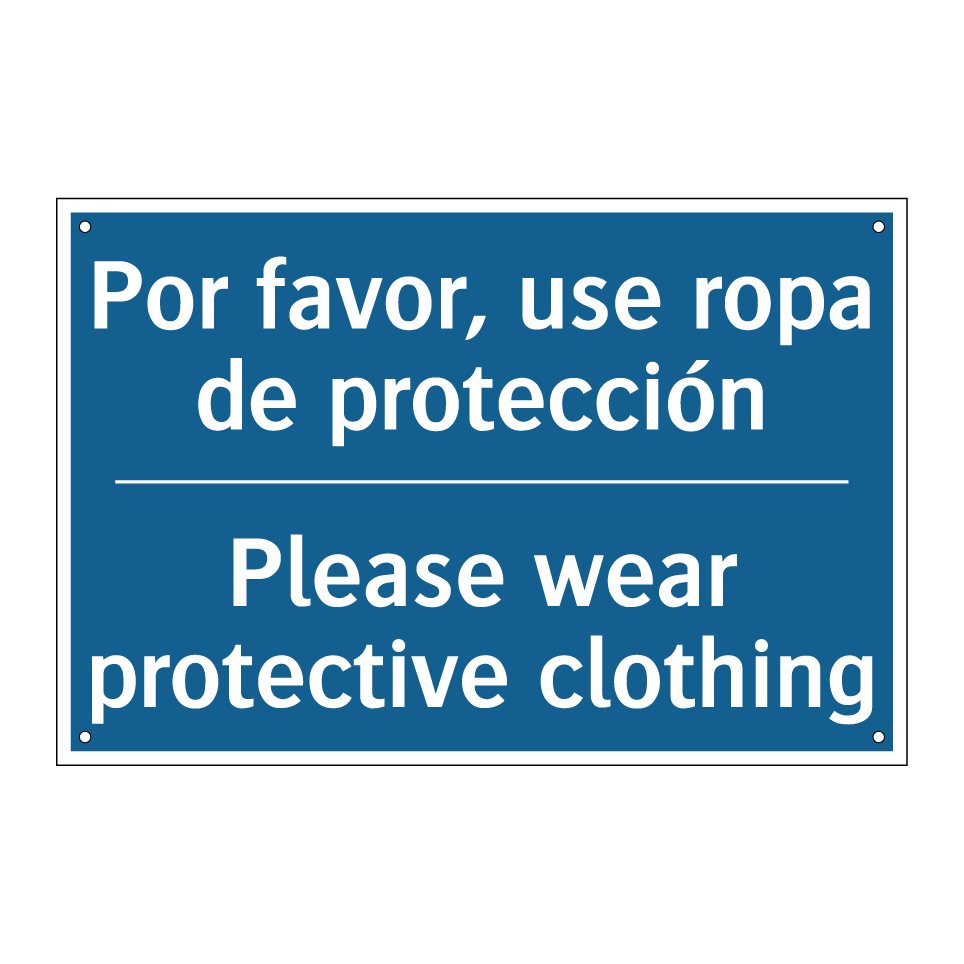 Por favor, use ropa de protección /.../ - Please wear protective clothing /.../
