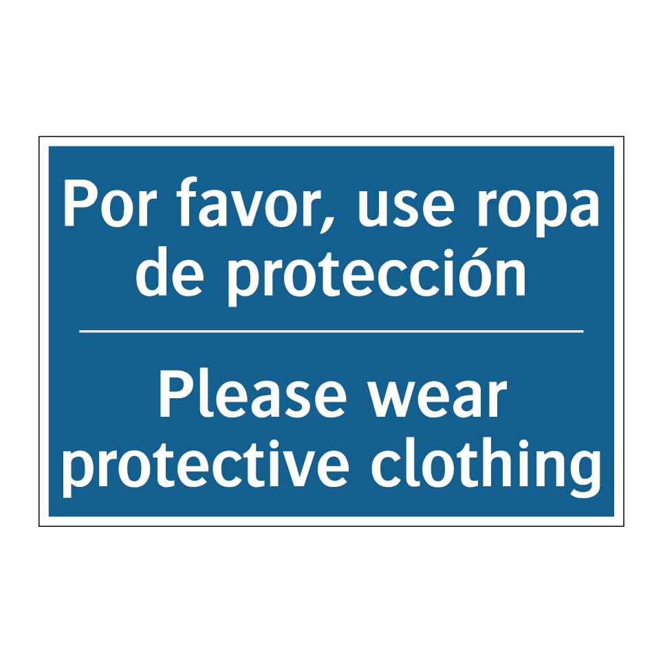 Por favor, use ropa de protección /.../ - Please wear protective clothing /.../