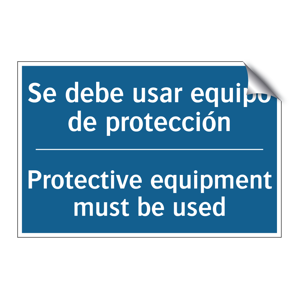 Se debe usar equipo de protección /.../ - Protective equipment must be used /.../