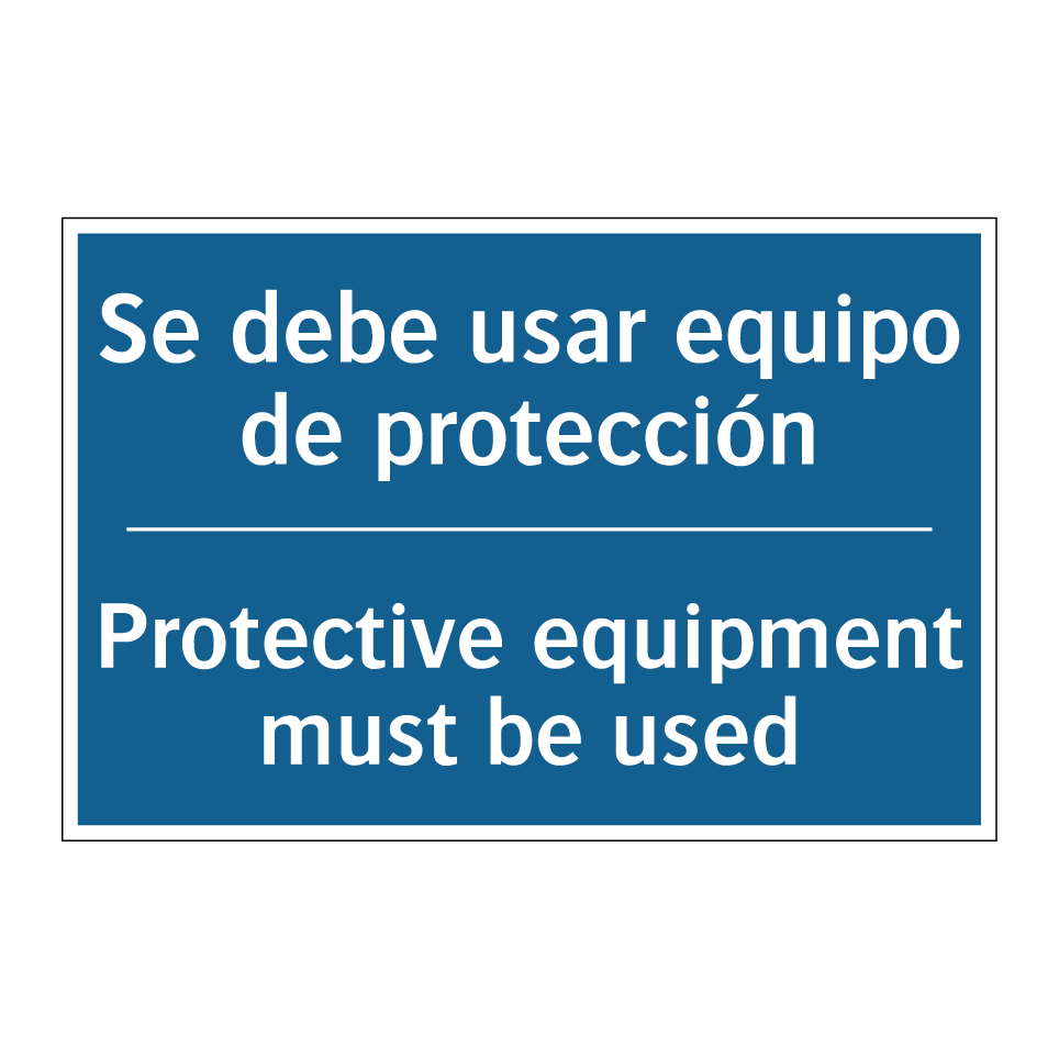 Se debe usar equipo de protección /.../ - Protective equipment must be used /.../