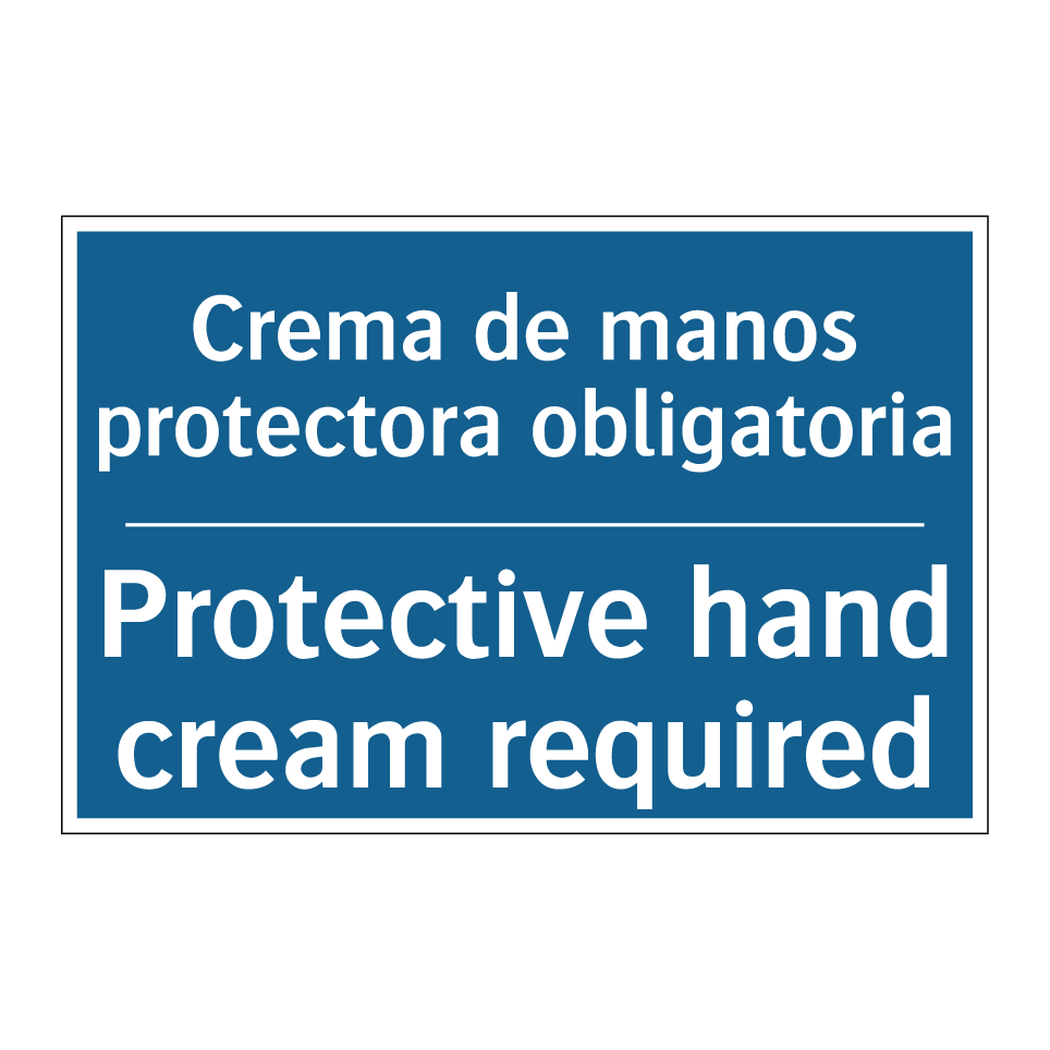 Crema de manos protectora obligatoria /.../ - Protective hand cream required