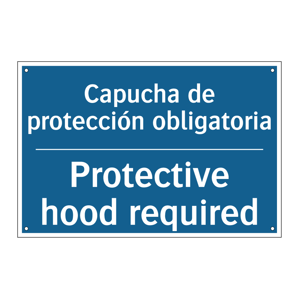 Capucha de protección obligatoria /.../ - Protective hood required