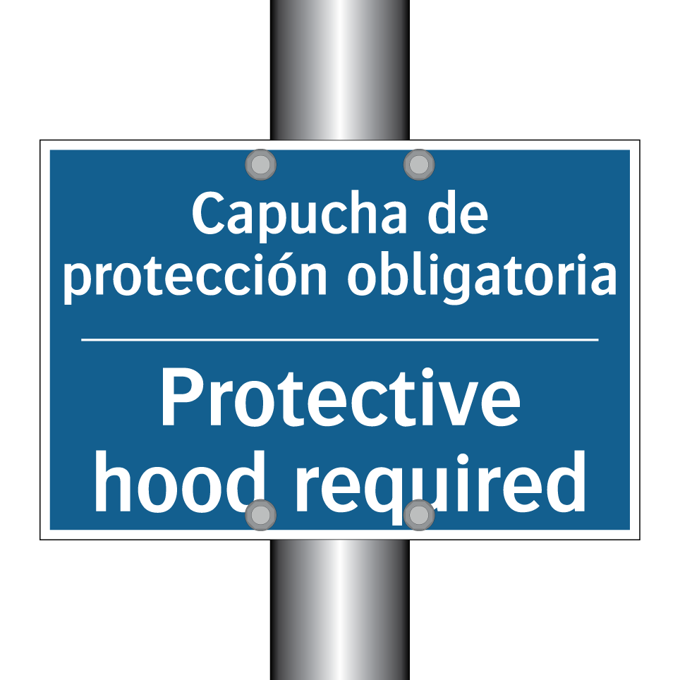 Capucha de protección obligatoria /.../ - Protective hood required