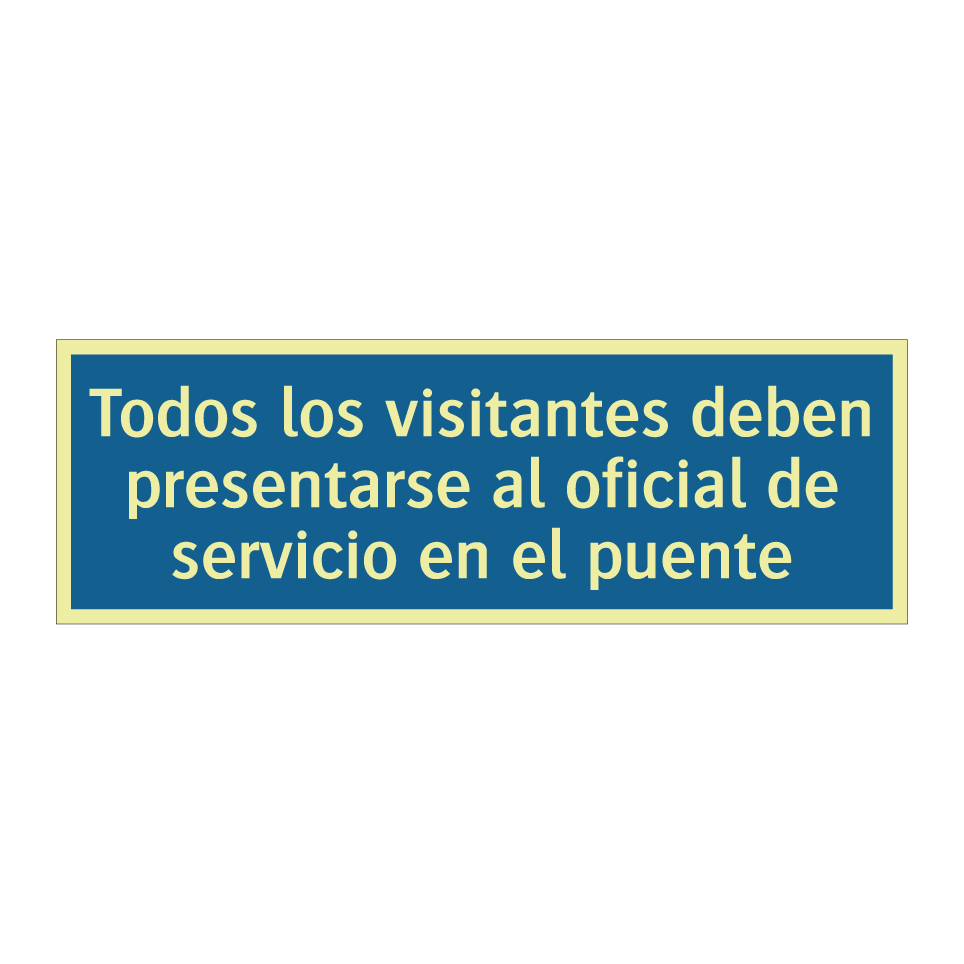 Todos los visitantes deben presentarse al oficial de servicio en el puente