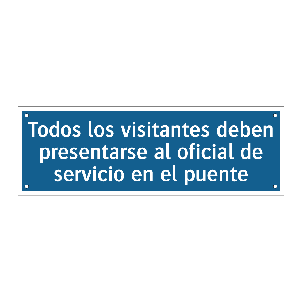 Todos los visitantes deben presentarse al oficial de servicio en el puente