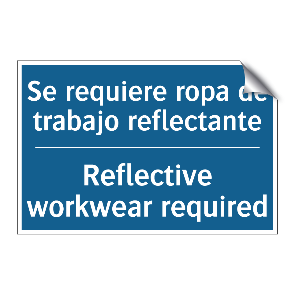 Se requiere ropa de trabajo reflectante /.../ - Reflective workwear required