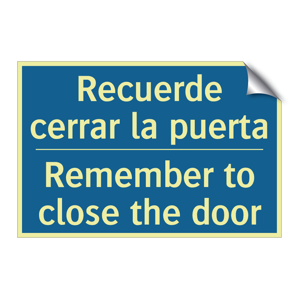 Recuerde cerrar la puerta - Remember to close the door