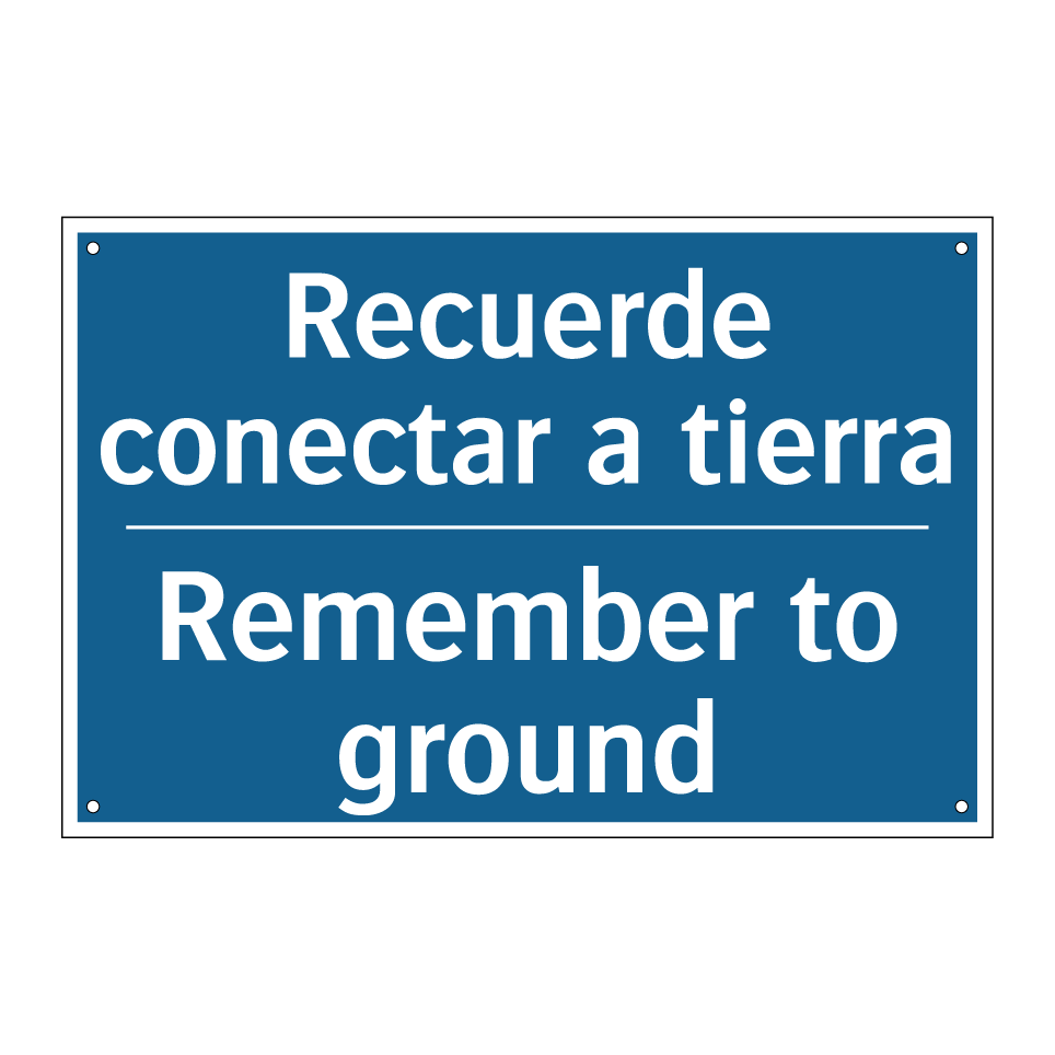 Recuerde conectar a tierra - Remember to ground