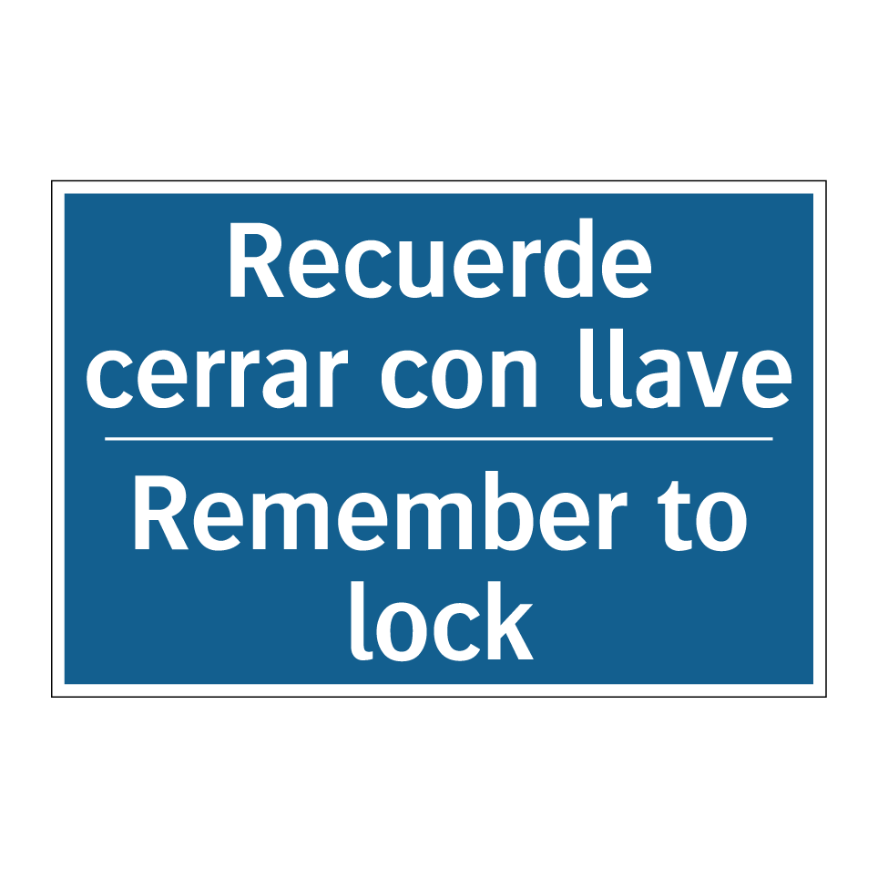 Recuerde cerrar con llave - Remember to lock
