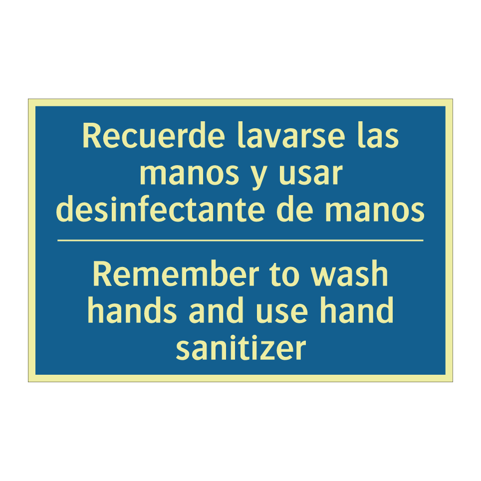 Recuerde lavarse las manos y usar  /.../ - Remember to wash hands and use  /.../