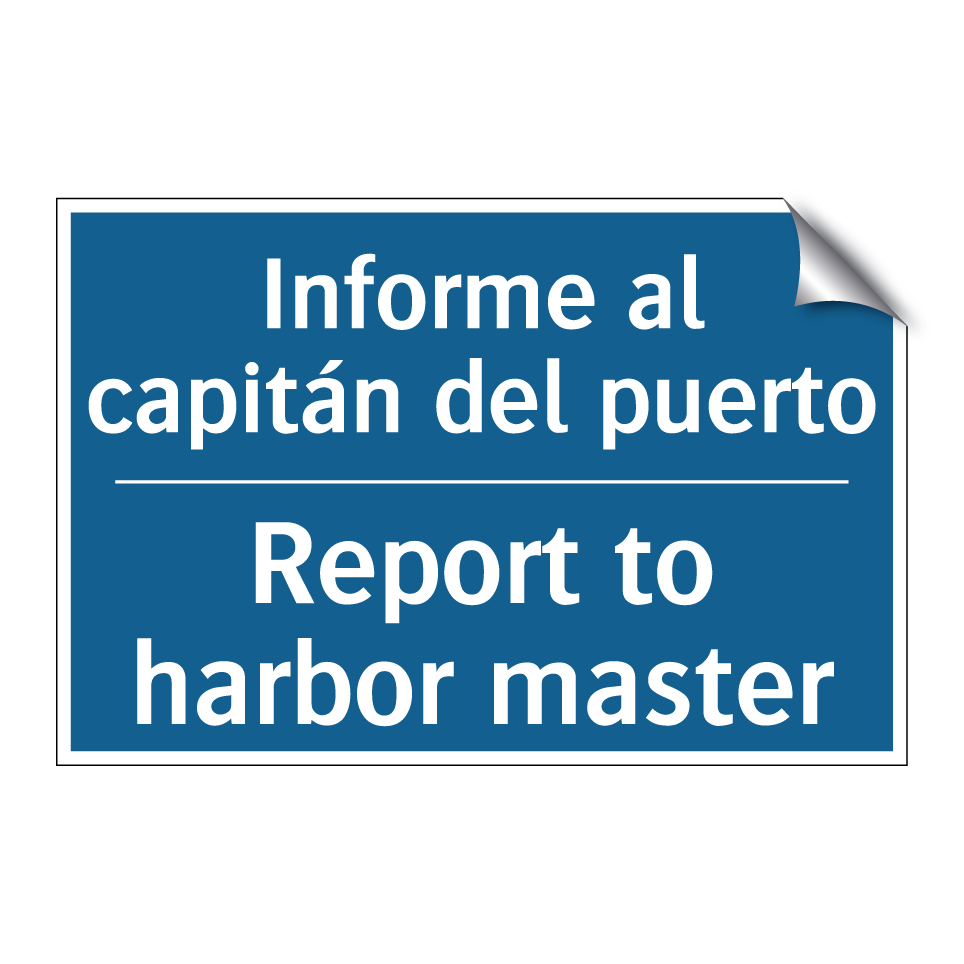 Informe al capitán del puerto - Report to harbor master