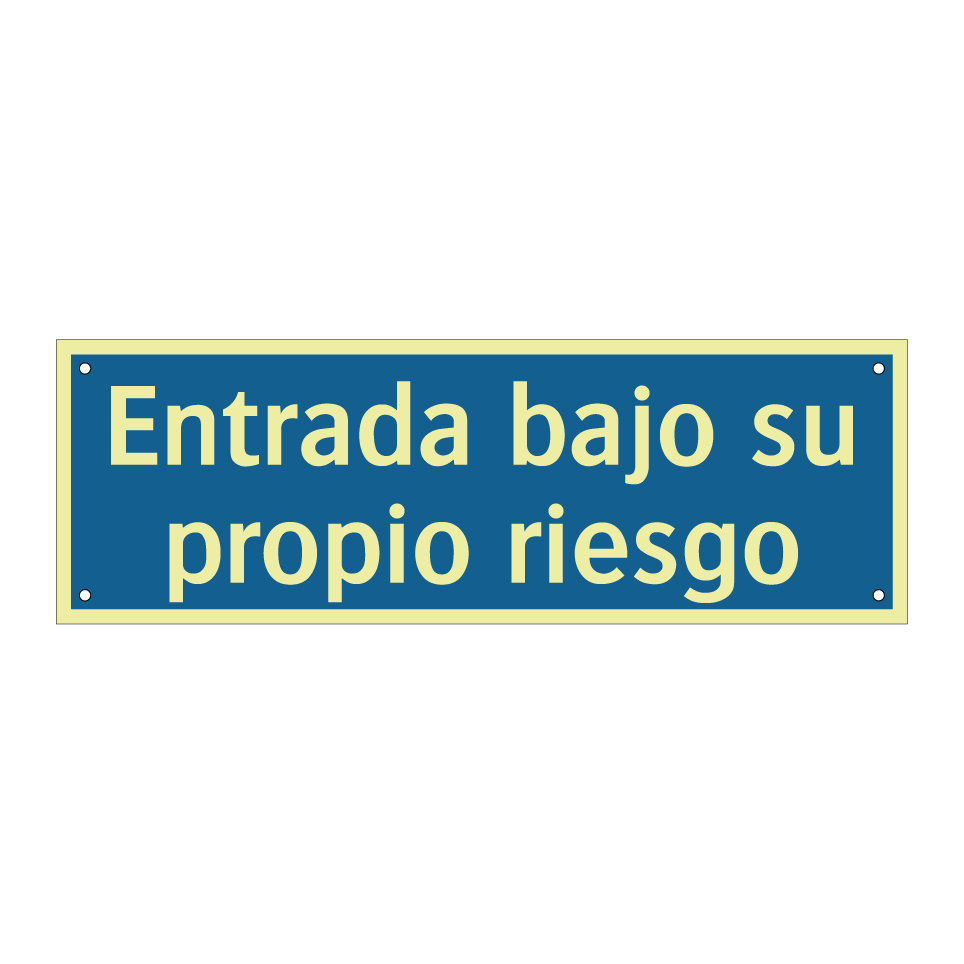 Entrada bajo su propio riesgo