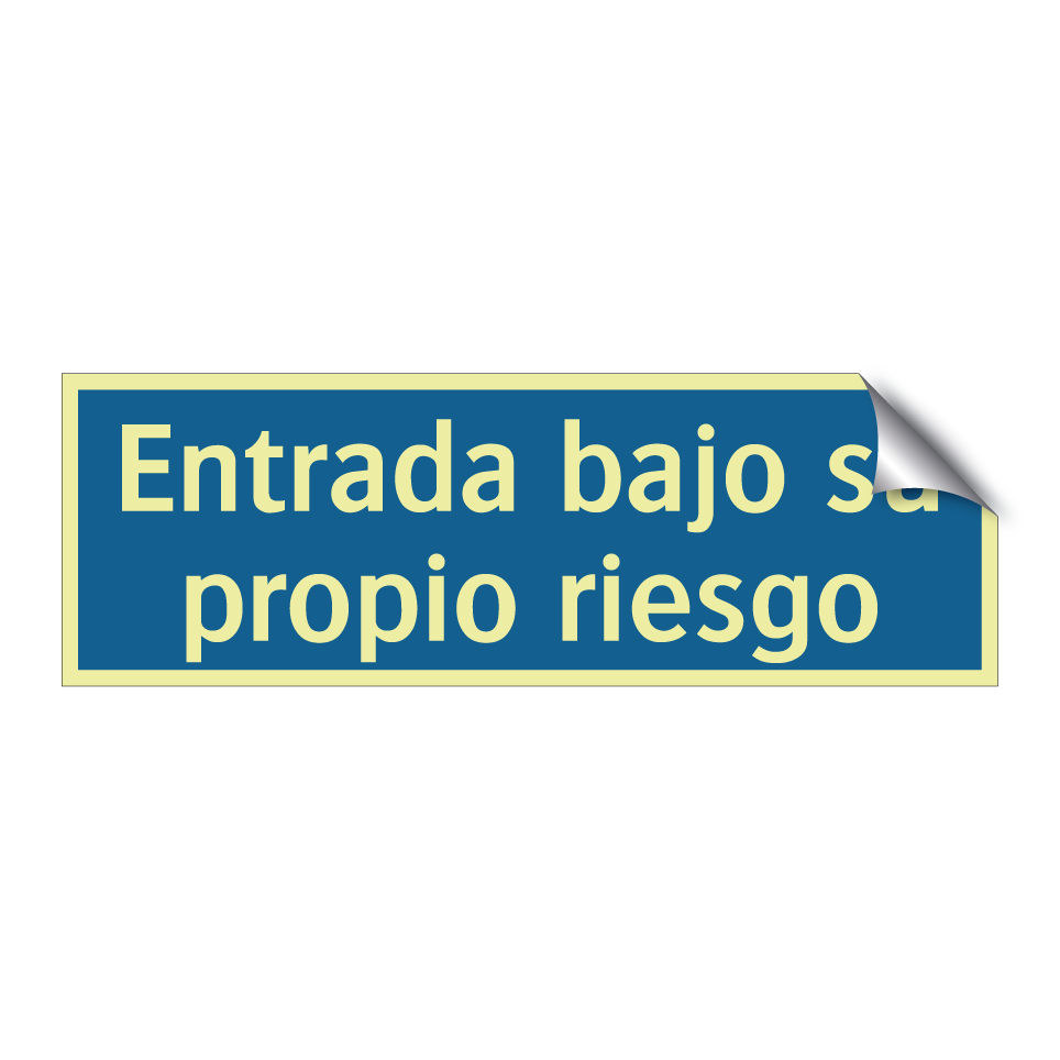 Entrada bajo su propio riesgo