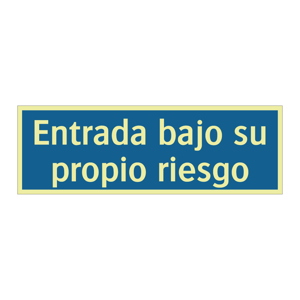 Entrada bajo su propio riesgo