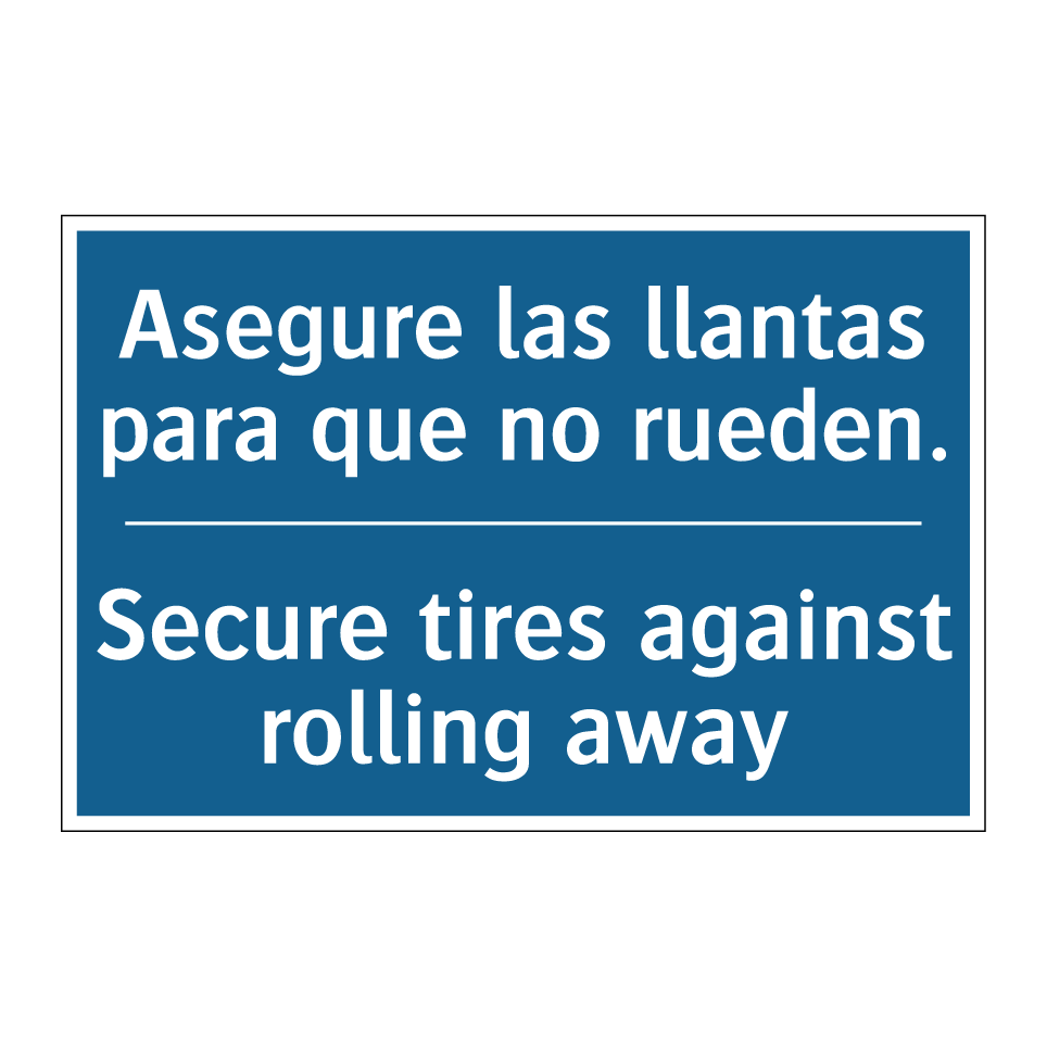Asegure las llantas para que no  /.../ - Secure tires against rolling away /.../