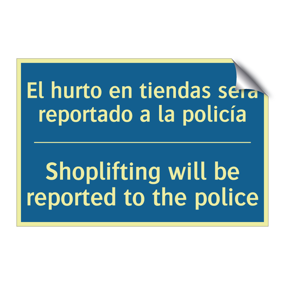 El hurto en tiendas será reportado  /.../ - Shoplifting will be reported to  /.../