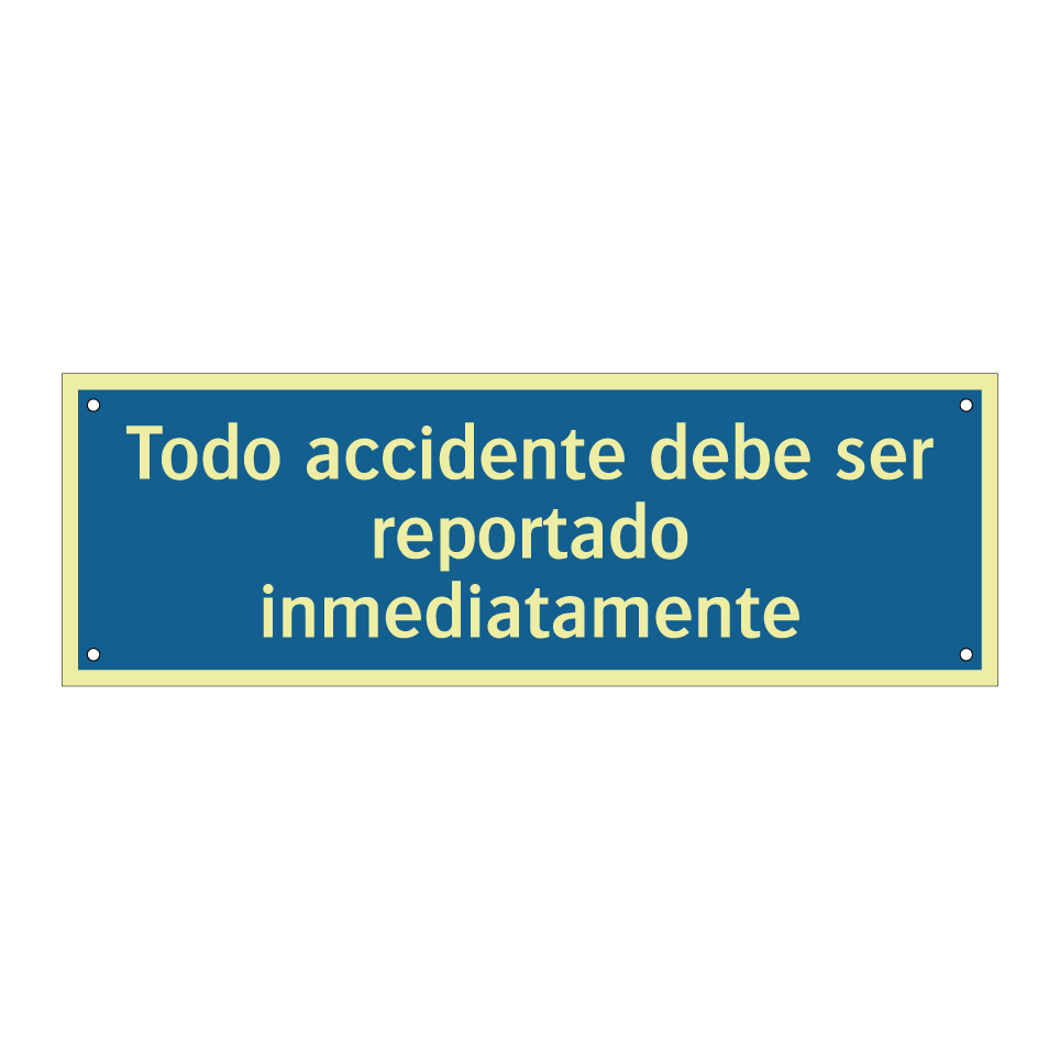 Todo accidente debe ser reportado inmediatamente
