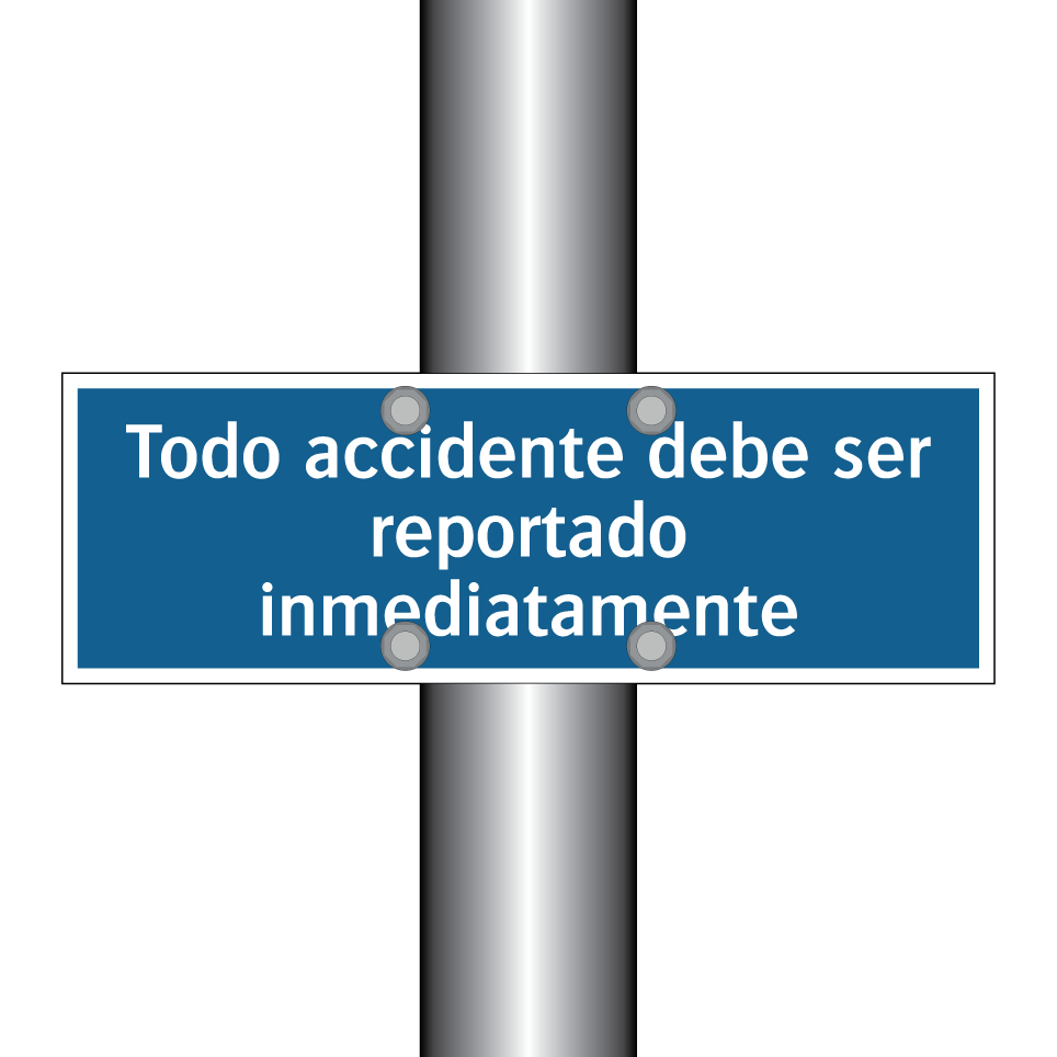 Todo accidente debe ser reportado inmediatamente