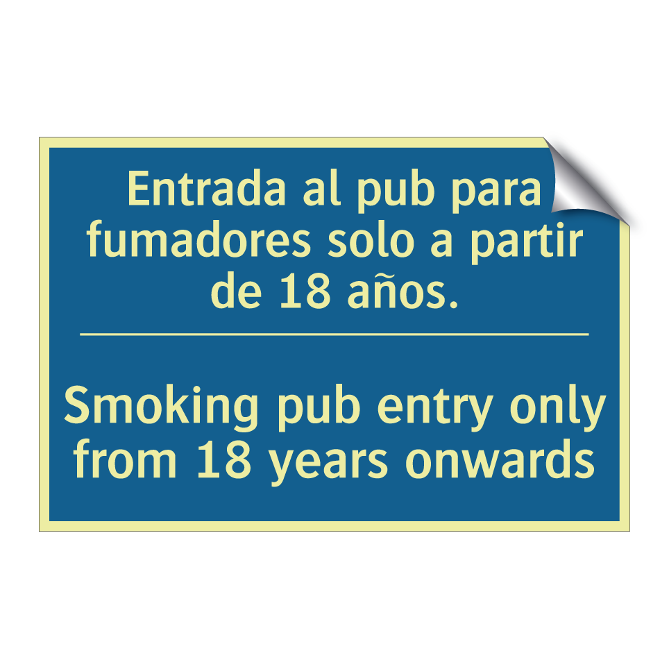 Entrada al pub para fumadores  /.../ - Smoking pub entry only from 18  /.../