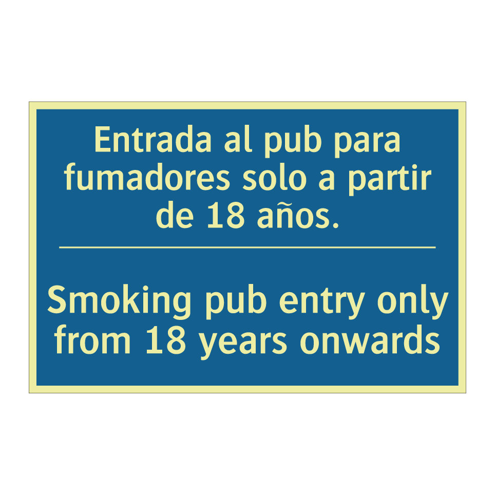 Entrada al pub para fumadores  /.../ - Smoking pub entry only from 18  /.../