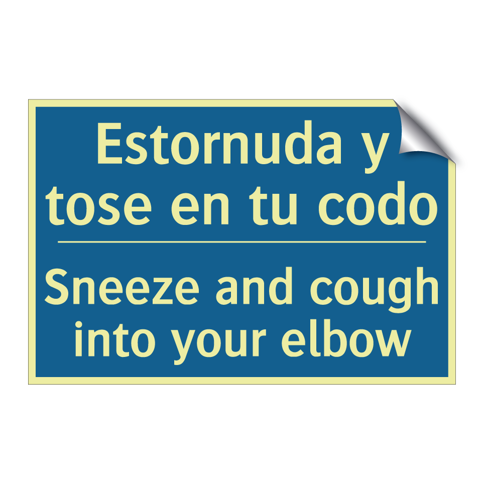 Estornuda y tose en tu codo - Sneeze and cough into your elbow /.../