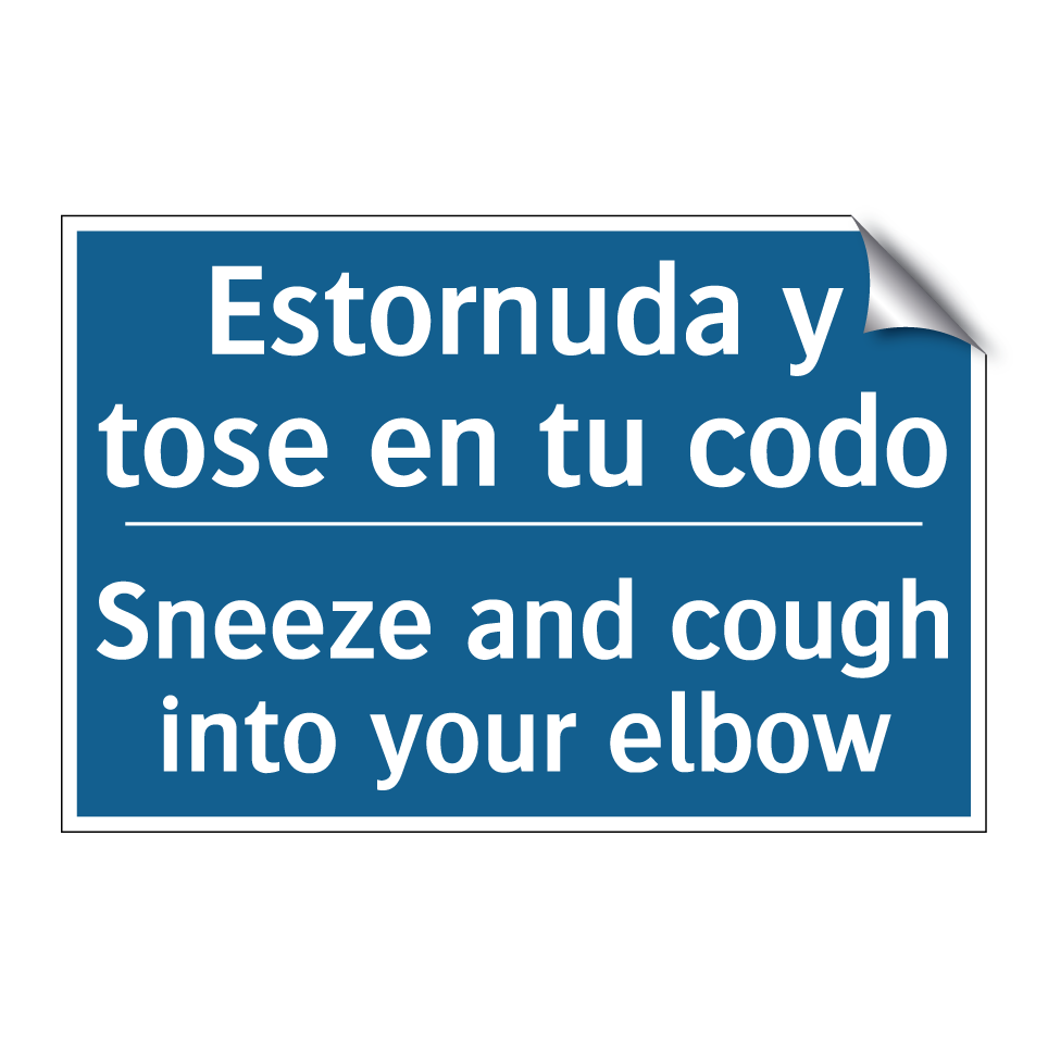 Estornuda y tose en tu codo - Sneeze and cough into your elbow /.../