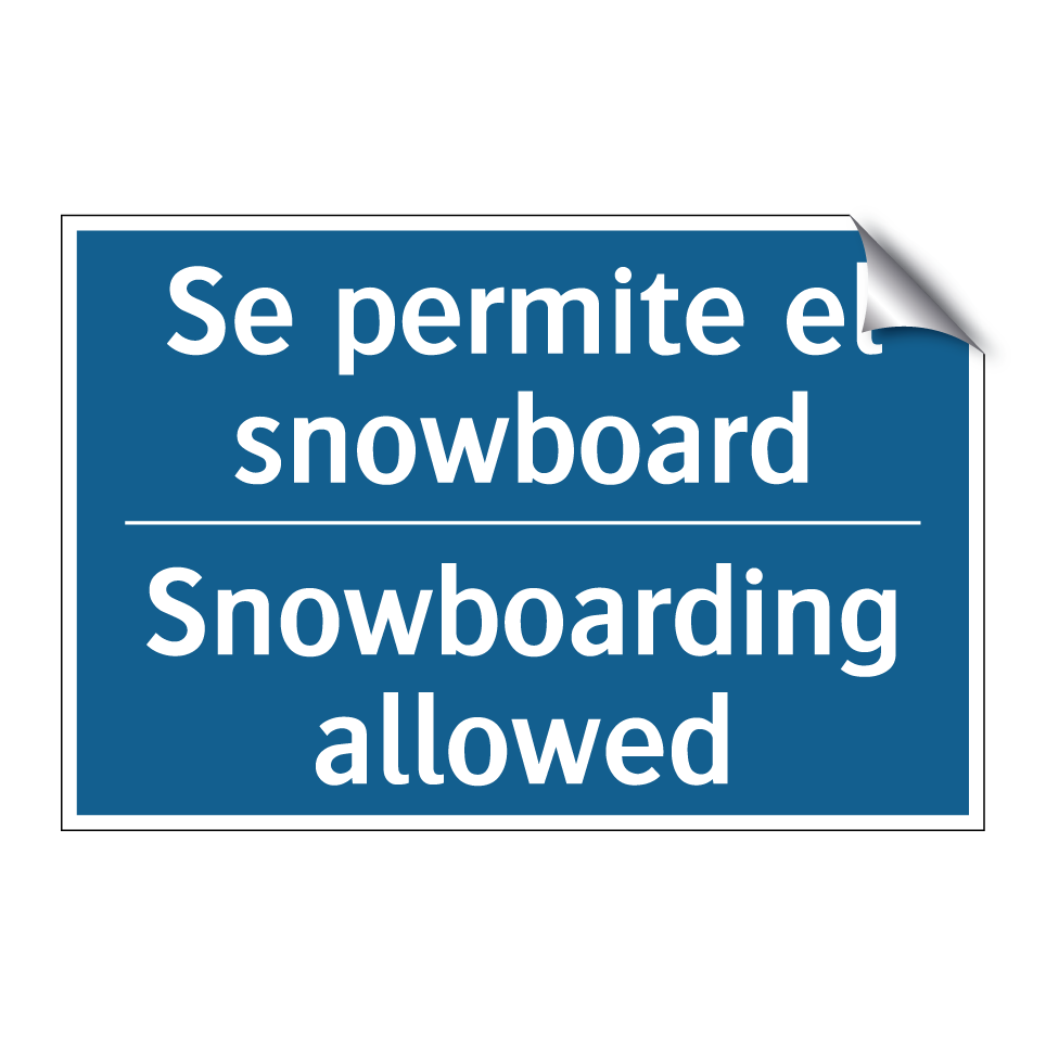 Se permite el snowboard - Snowboarding allowed