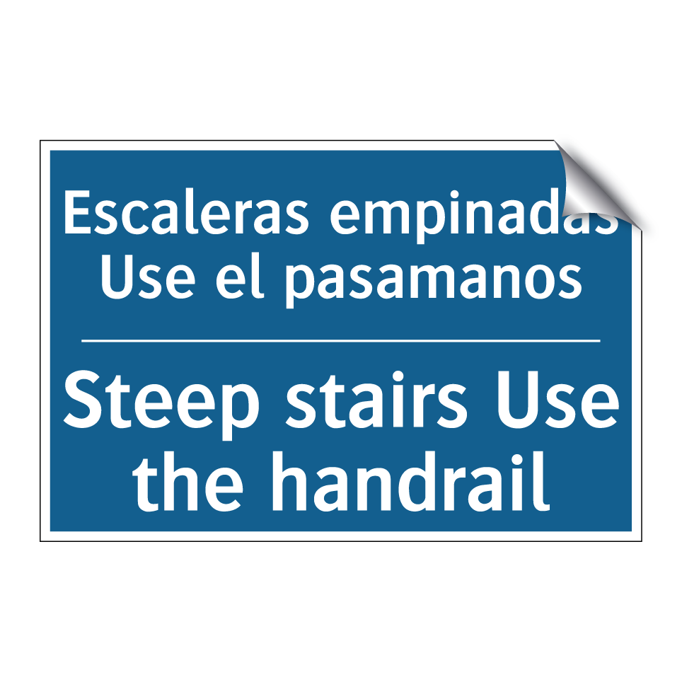 Escaleras empinadas Use el pasamanos /.../ - Steep stairs Use the handrail