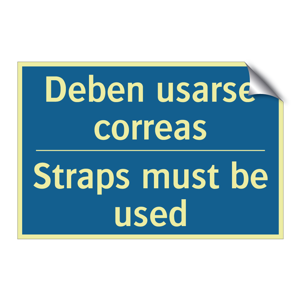 Deben usarse correas - Straps must be used