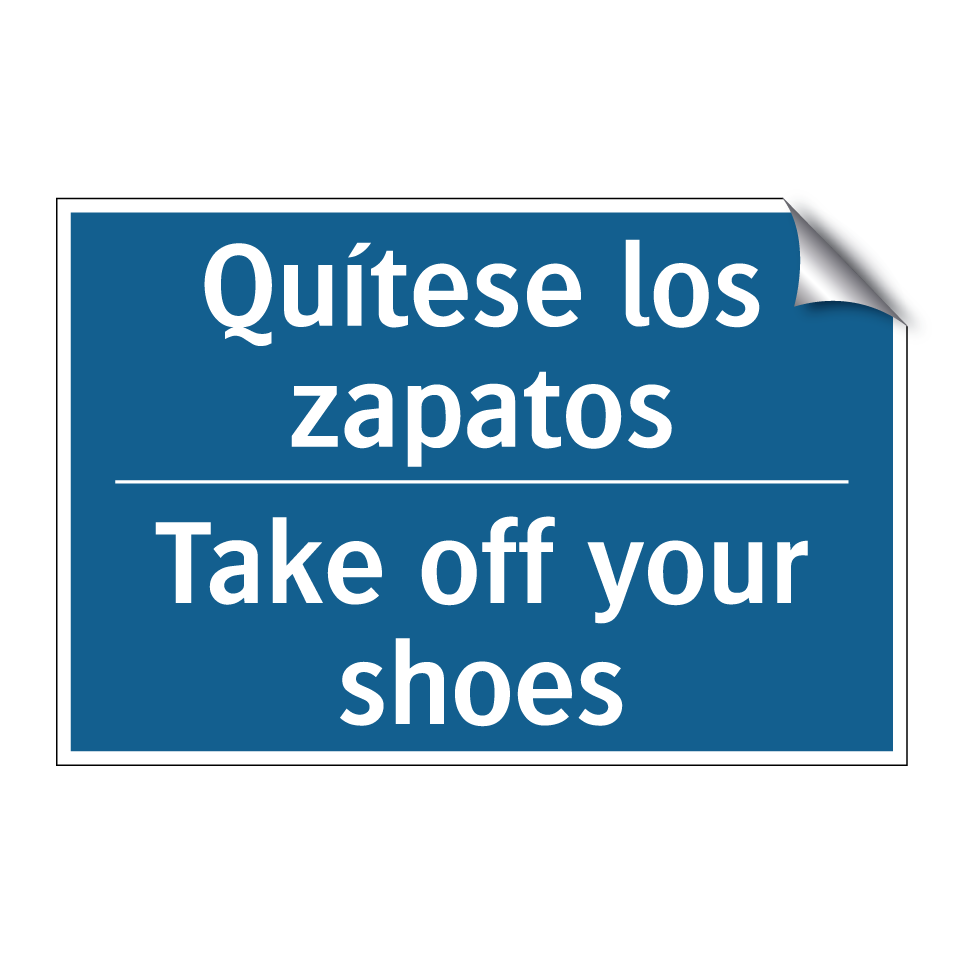 Quítese los zapatos - Take off your shoes
