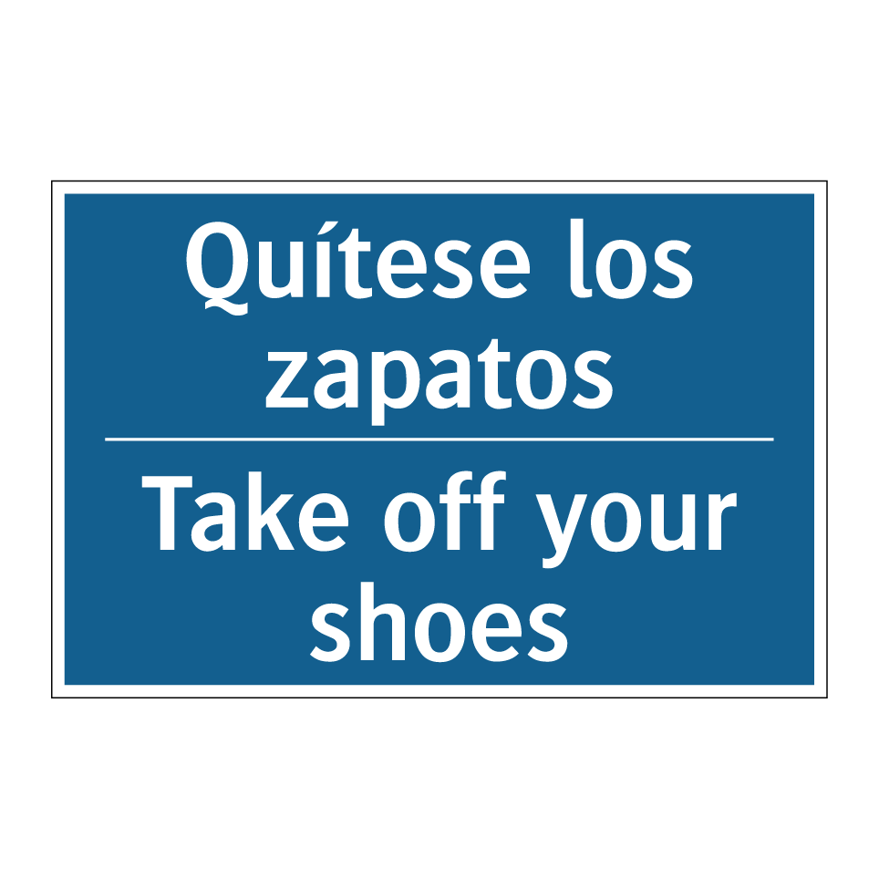 Quítese los zapatos - Take off your shoes