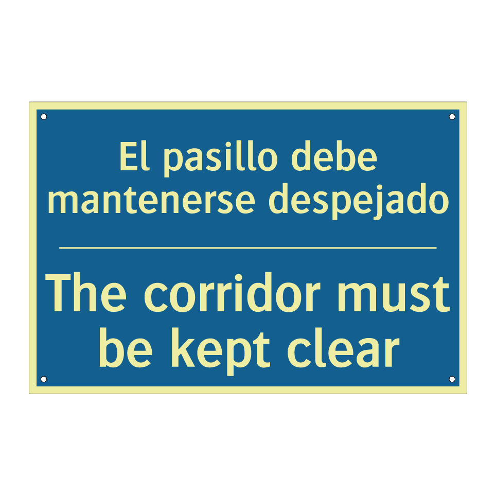 El pasillo debe mantenerse despejado /.../ - The corridor must be kept clear /.../