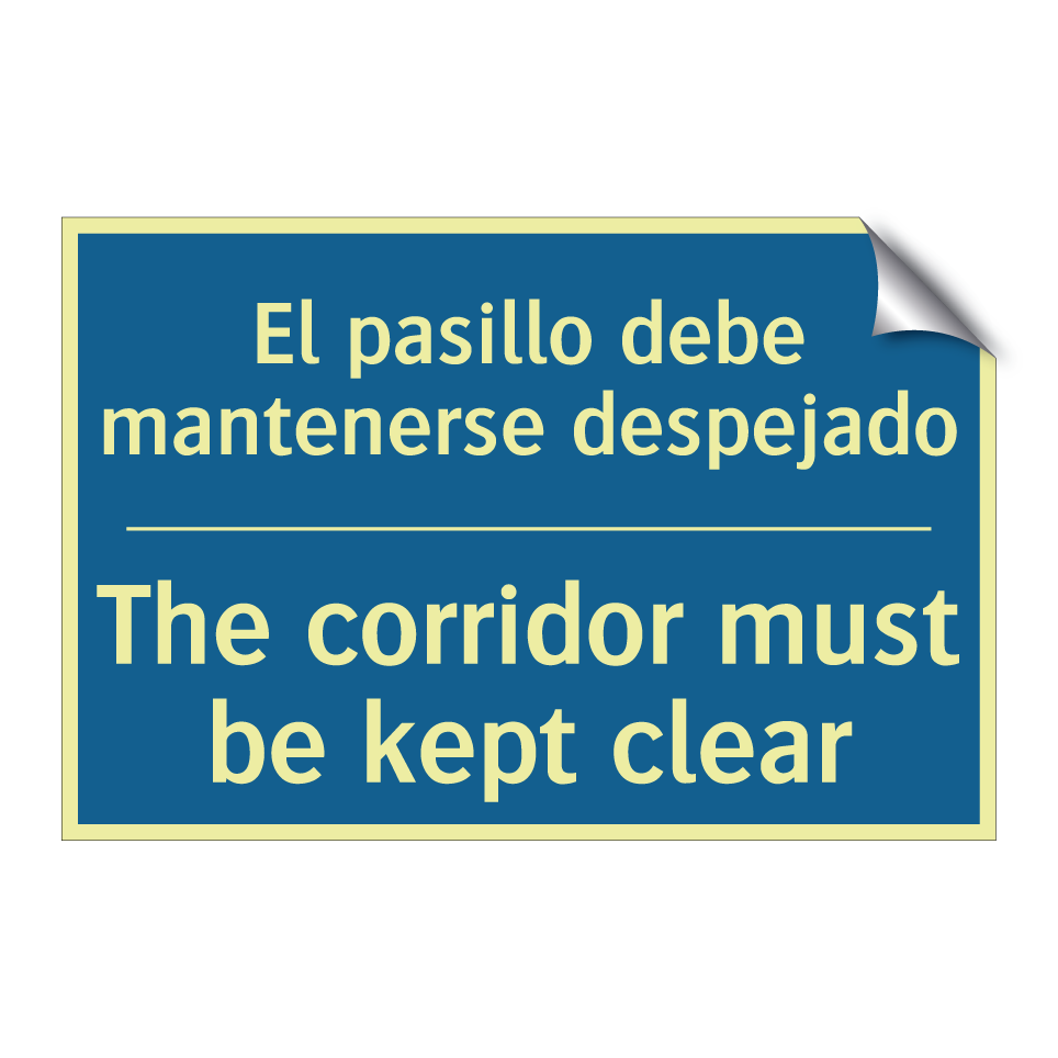 El pasillo debe mantenerse despejado /.../ - The corridor must be kept clear /.../
