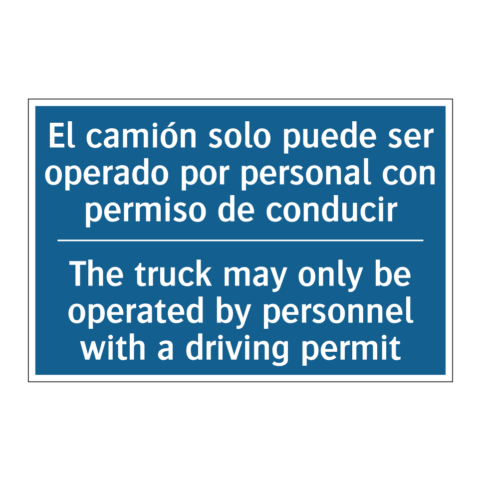 El camión solo puede ser operado  /.../ - The truck may only be operated  /.../