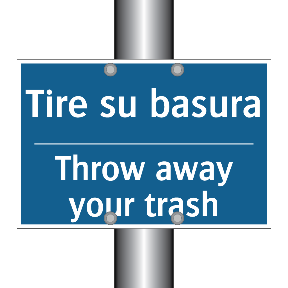 Tire su basura - Throw away your trash