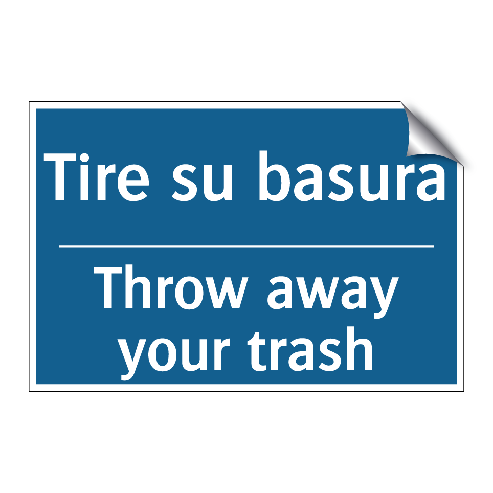 Tire su basura - Throw away your trash
