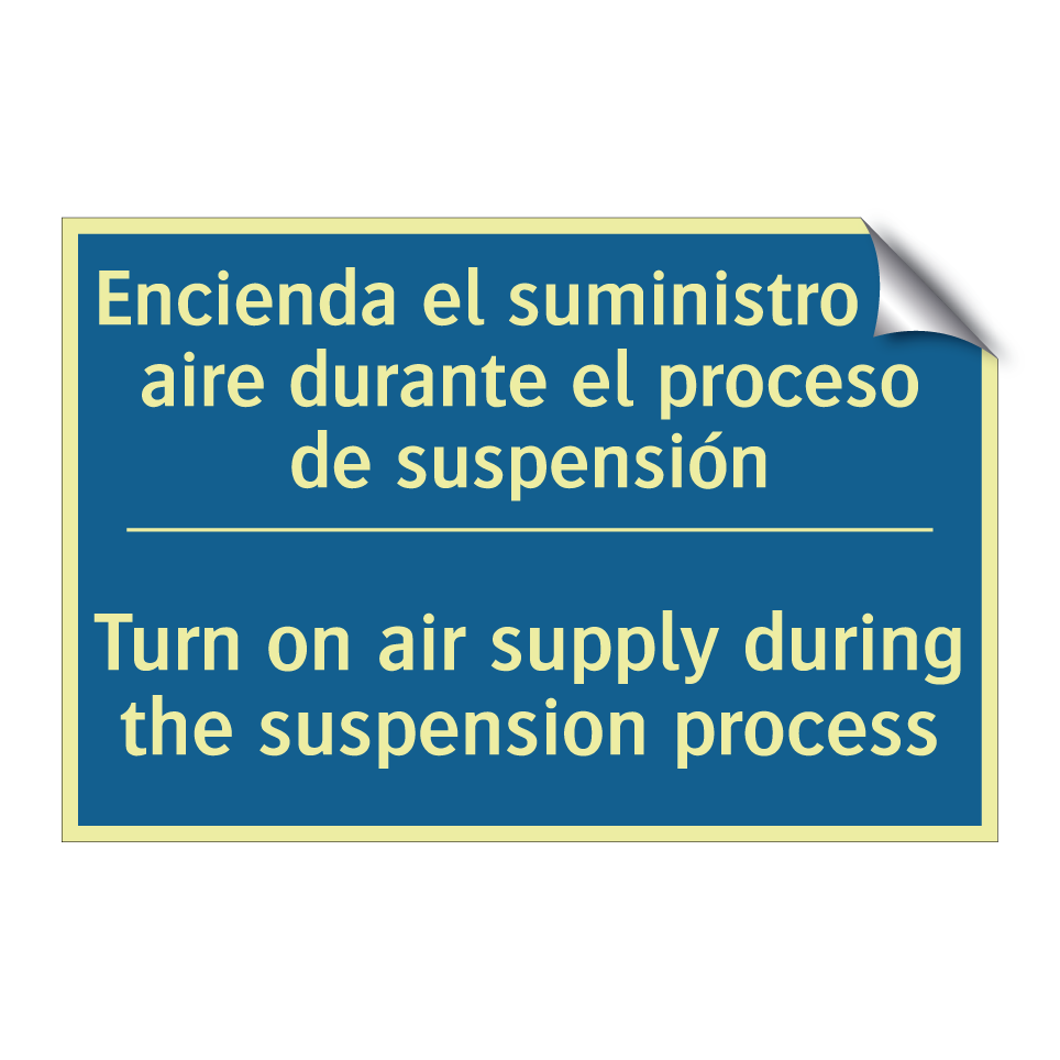 Encienda el suministro de aire  /.../ - Turn on air supply during the  /.../