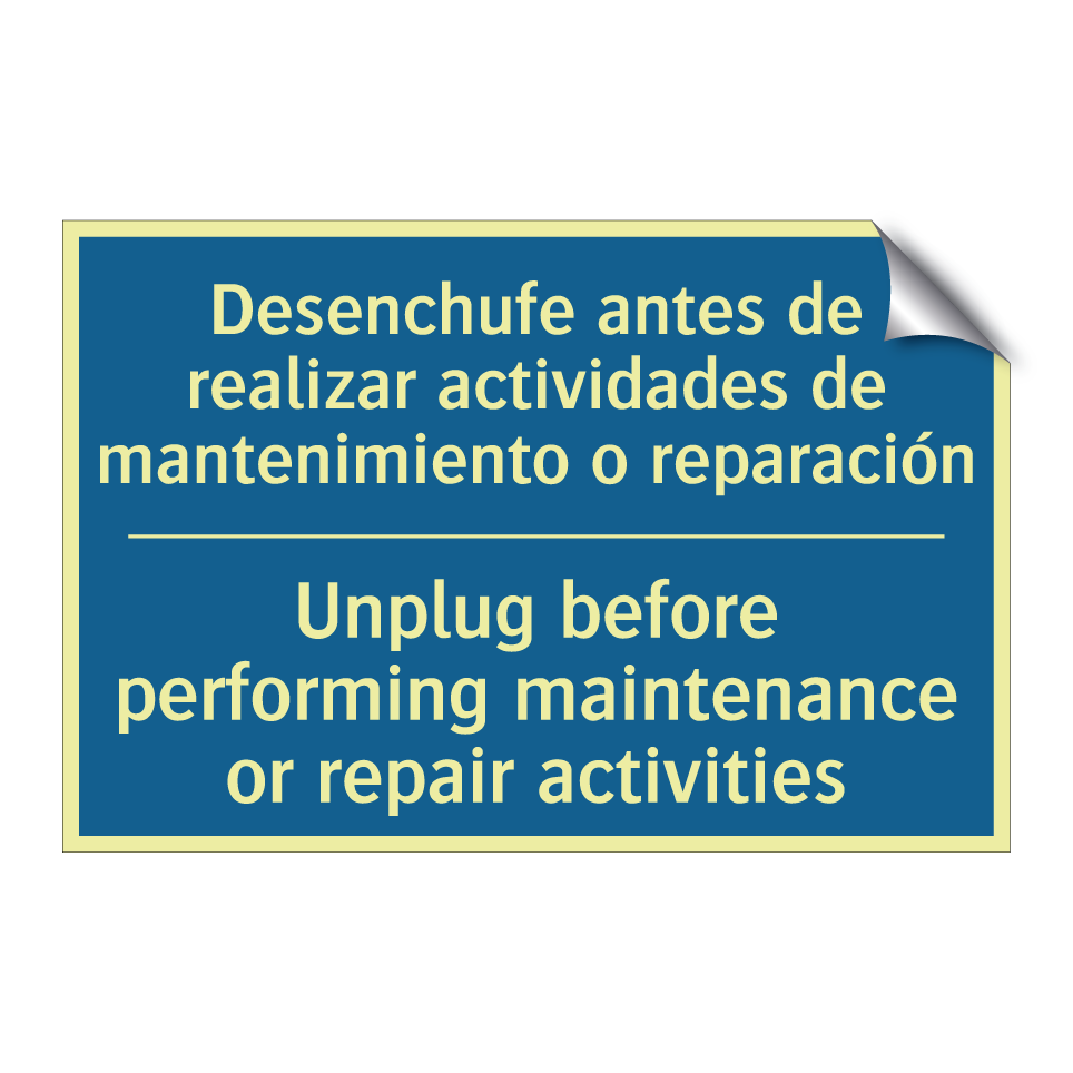 Desenchufe antes de realizar actividades  /.../ - Unplug before performing maintenance  /.../