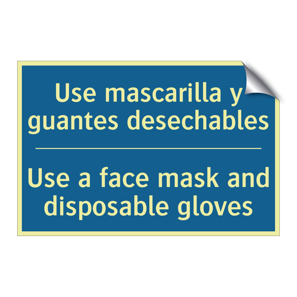 Use mascarilla y guantes desechables /.../ - Use a face mask and disposable  /.../