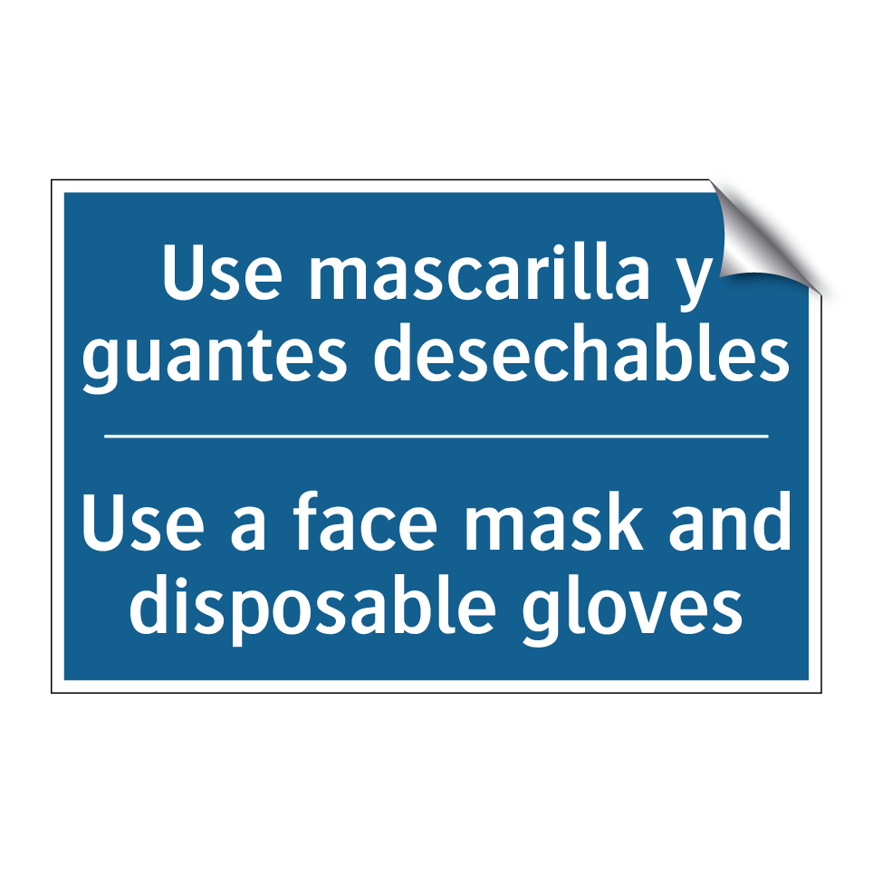 Use mascarilla y guantes desechables /.../ - Use a face mask and disposable  /.../