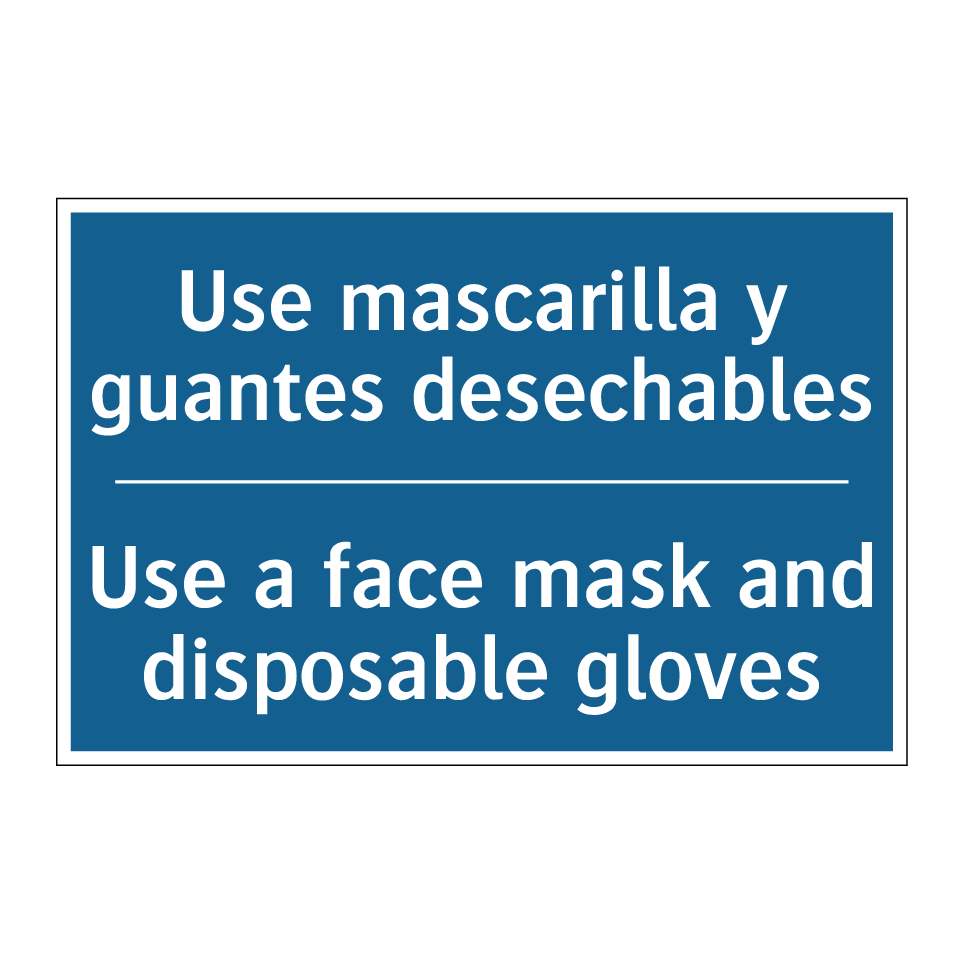 Use mascarilla y guantes desechables /.../ - Use a face mask and disposable  /.../